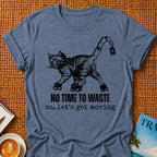 No Time To Waste T-shirt