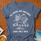 All Rivers Are Crossable T-shirt