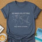 Always Plotting T-shirt