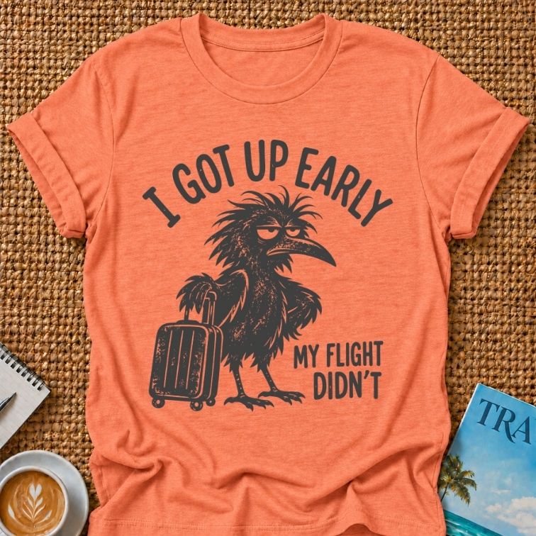 Got Up Early T-shirt