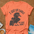 Got Up Early T-shirt