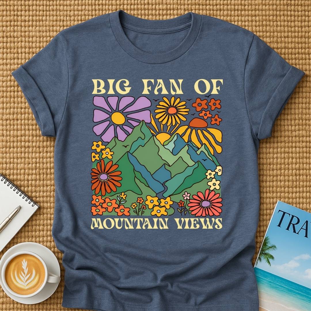 Big Fan Of Mountain Views T-shirt