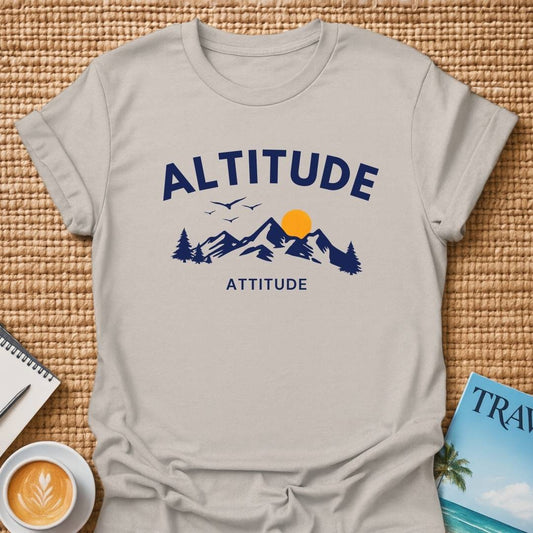 Altitude Attitude T-shirt
