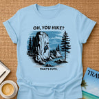 You Hike? T-shirt