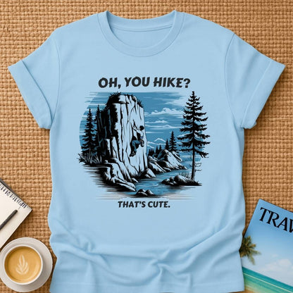 You Hike? T-shirt