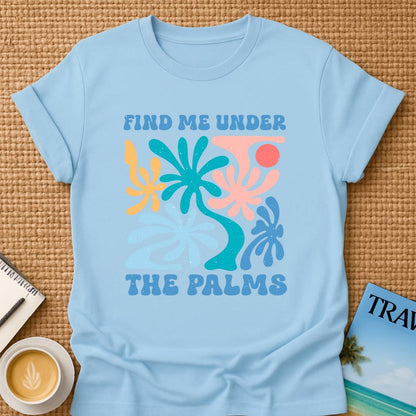 Under The Palms T-shirt