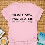 Panic Later T-shirt