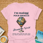 Pour Choices T-Shirt