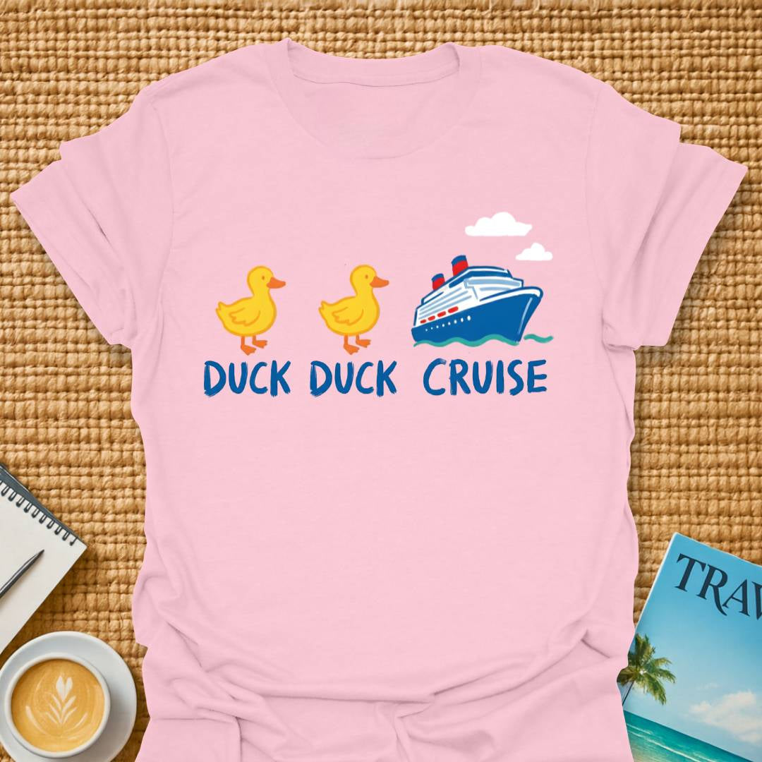 Duck Duck Cruise T-shirt