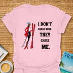 Don't Chase Runs T-Shirt