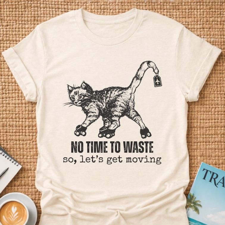 No Time To Waste T-shirt