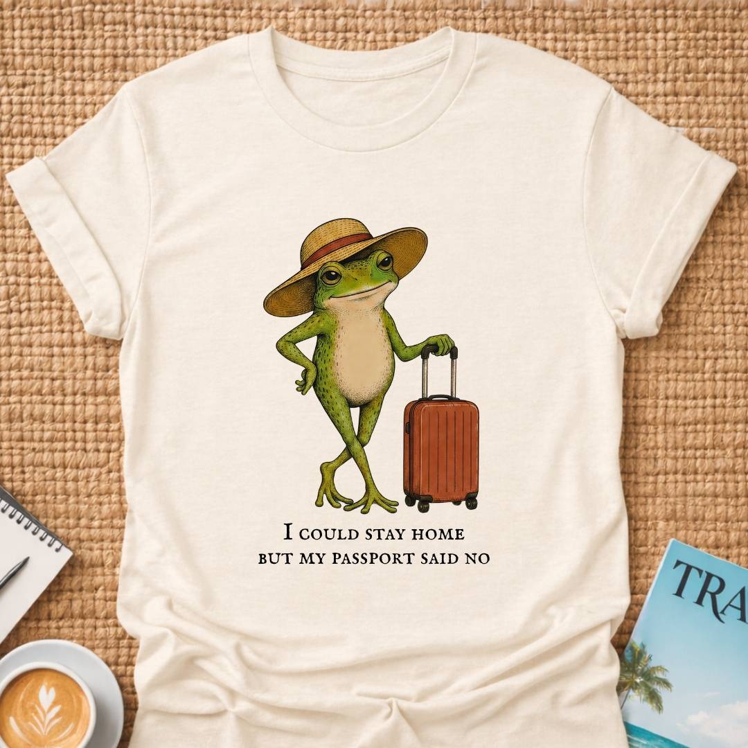 I Could Stay Home T-shirt