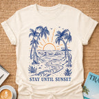 Stay Until Sunset T-shirt