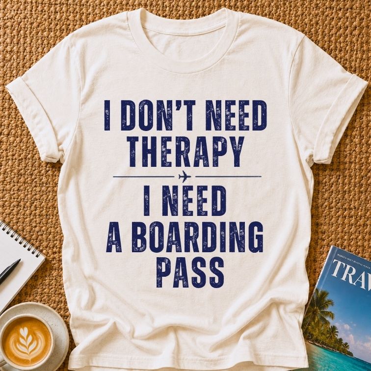 I Don't Need Therapy T-shirt