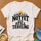 Not Yet T-shirt