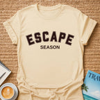 Escape Season  T-shirt