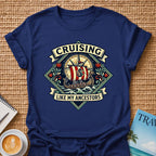 Cruising Like Ancestors T-Shirt