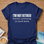 Not Retired T-shirt