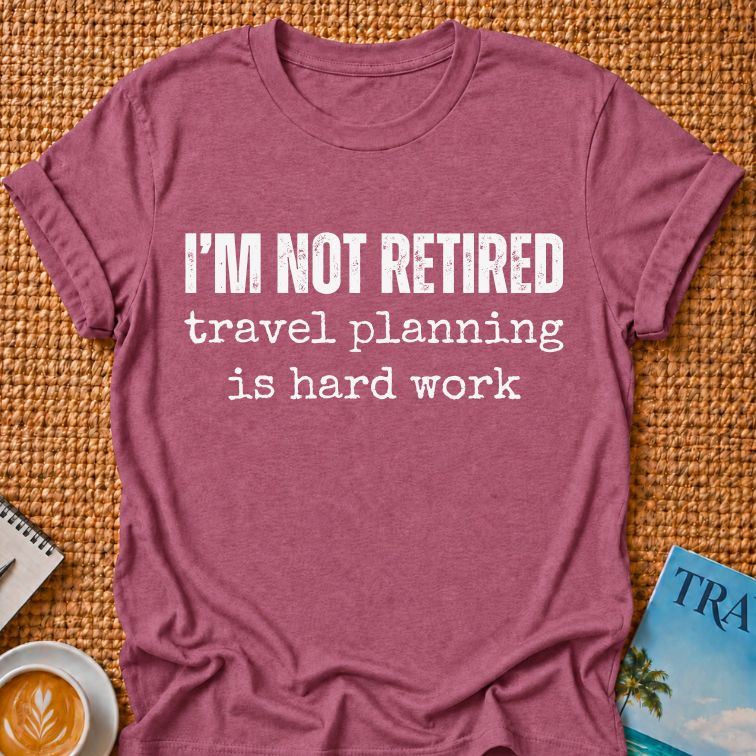 Not Retired T-Shirt