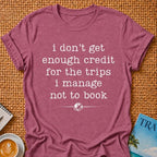 I Don't get Credit T-shirt