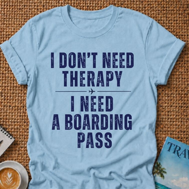 I Don't Need Therapy T-shirt