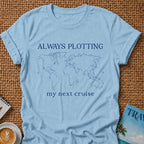 Always Plotting T-shirt