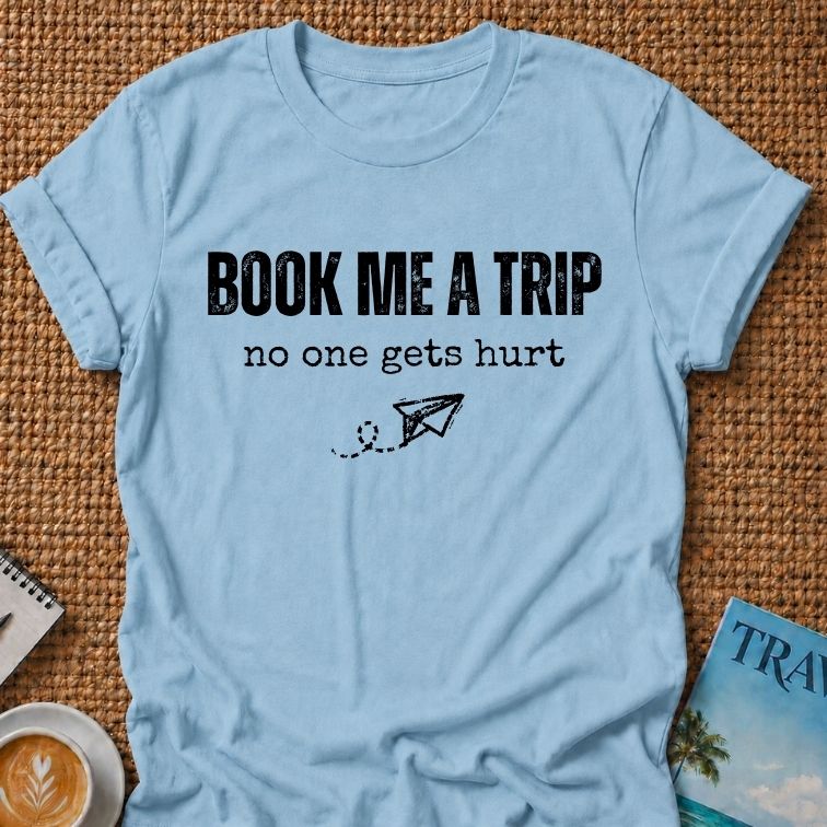 Book Me A Trip T-shirt