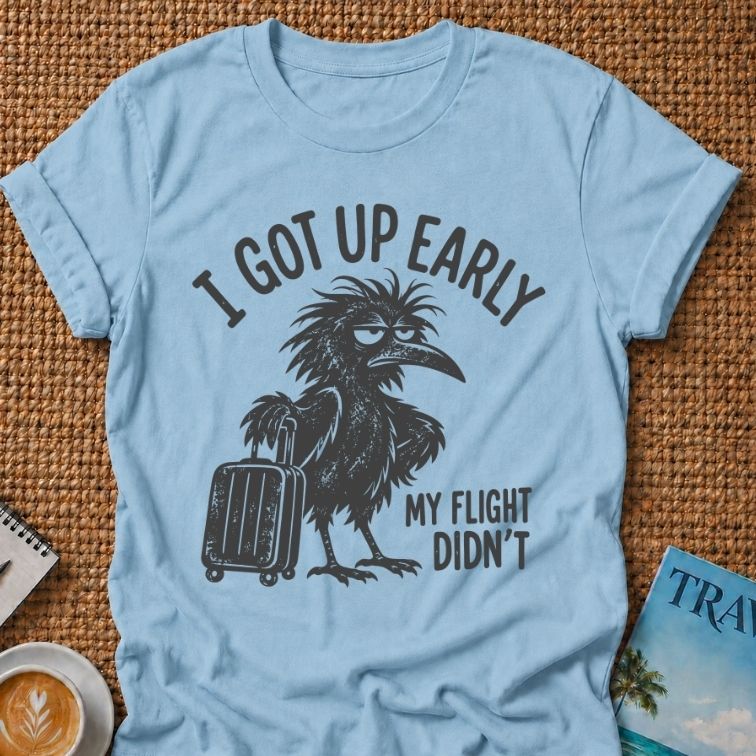 Got Up Early T-shirt