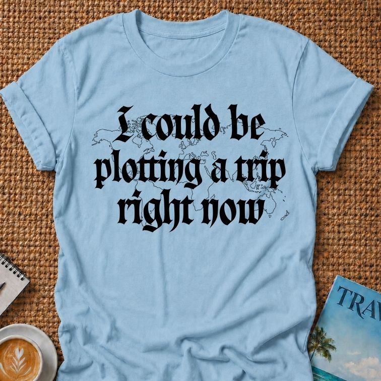 Plotting A Trip T-shirt