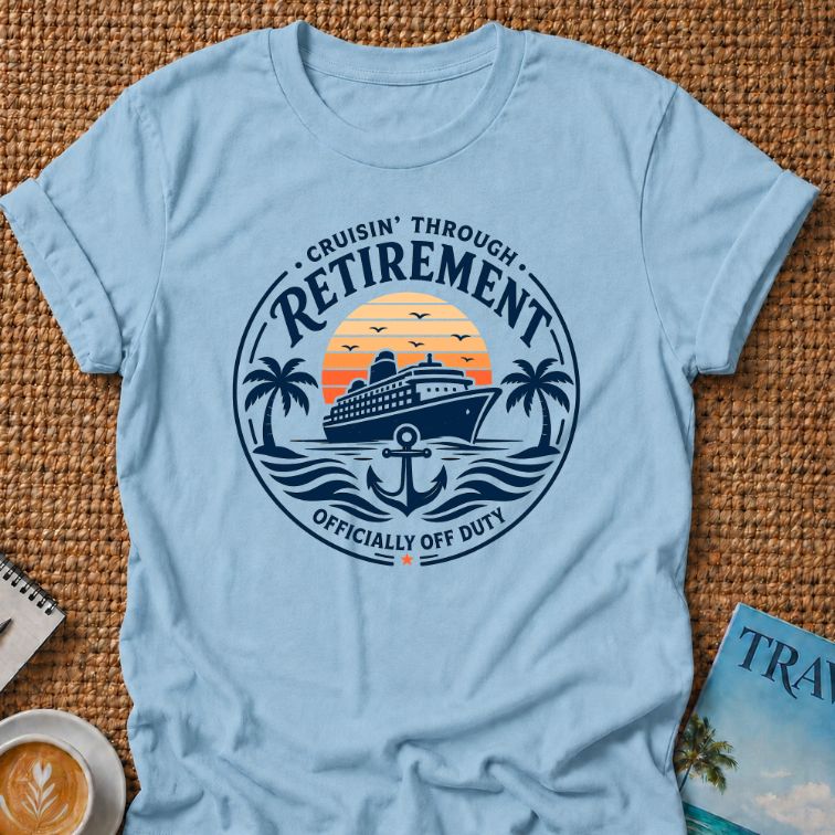 Cruisin' Through Retirement T-shirt