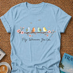 Fly Whenever T-shirt