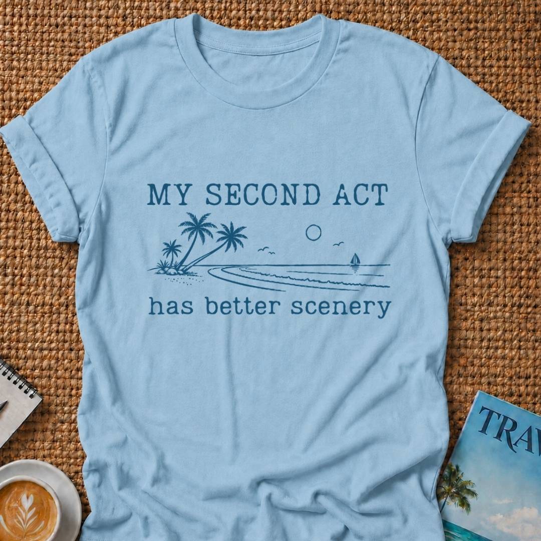 Second Act T-shirt