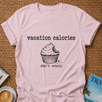 Vacation Calories T-shirt