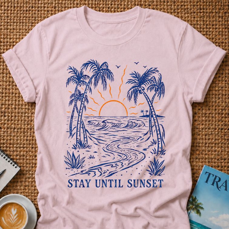 Stay Until Sunset T-shirt