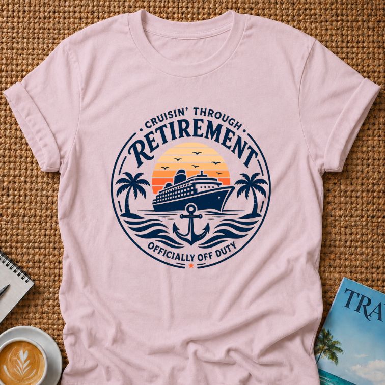 Cruisin' Through Retirement T-shirt