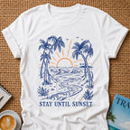 Stay Until Sunset T-shirt