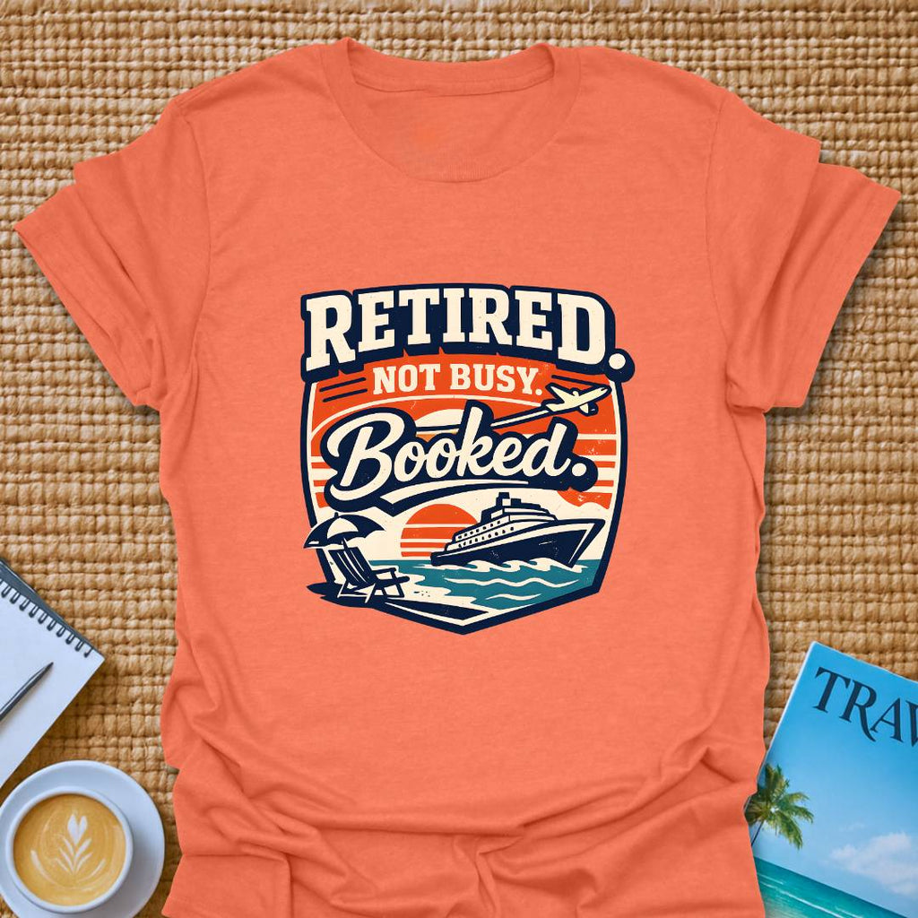 Retired & Booked T-shirt