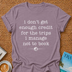 I Don't get Credit T-shirt