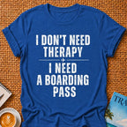 I Don't Need Therapy T-shirt