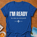 I'm Ready T-shirt