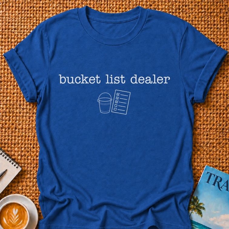 Bucket List Dealer T-shirt
