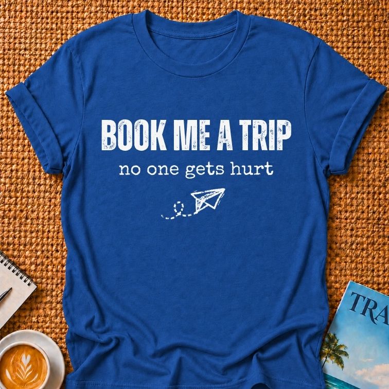 Book Me A Trip T-shirt