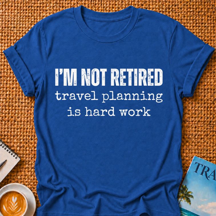 Not Retired T-Shirt