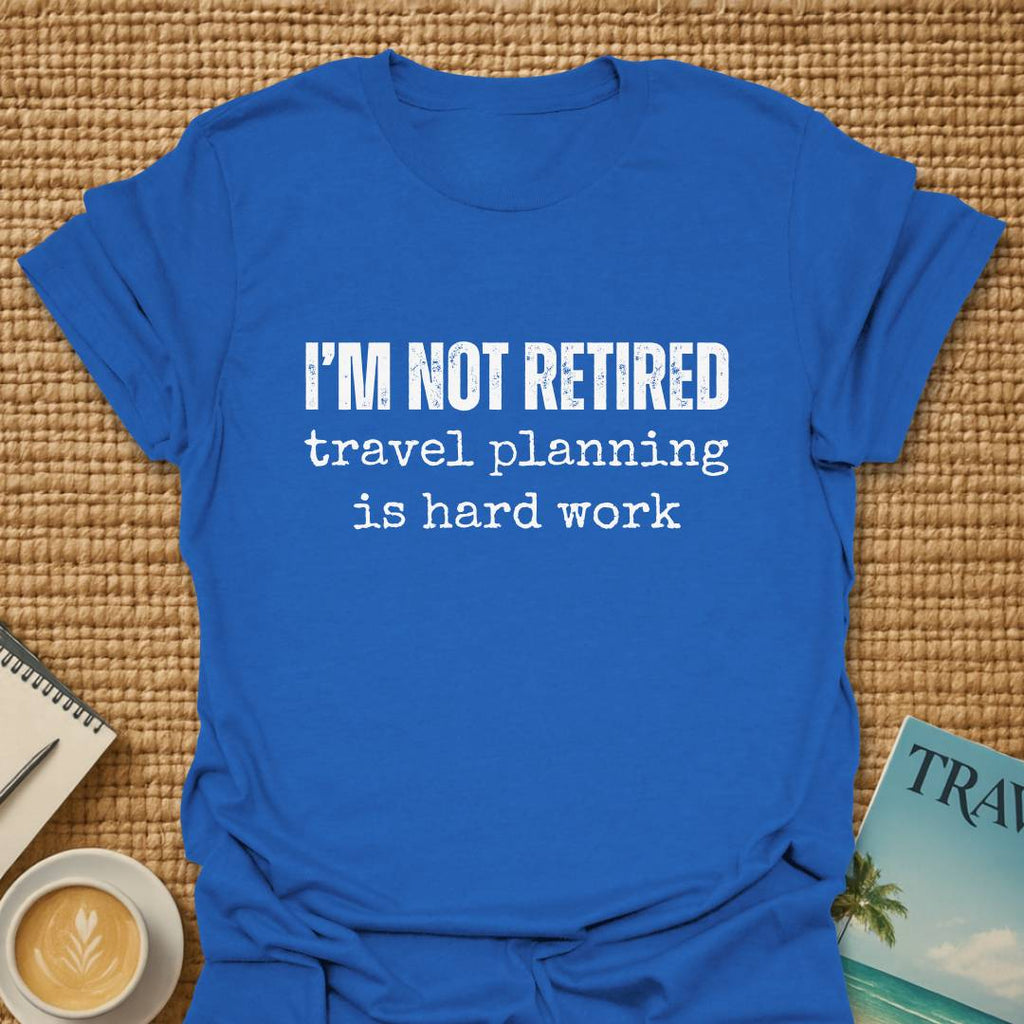Not Retired T-shirt