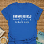 Not Retired T-shirt