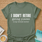 Didn't Retire T-shirt