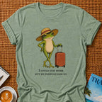 I Could Stay Home T-shirt