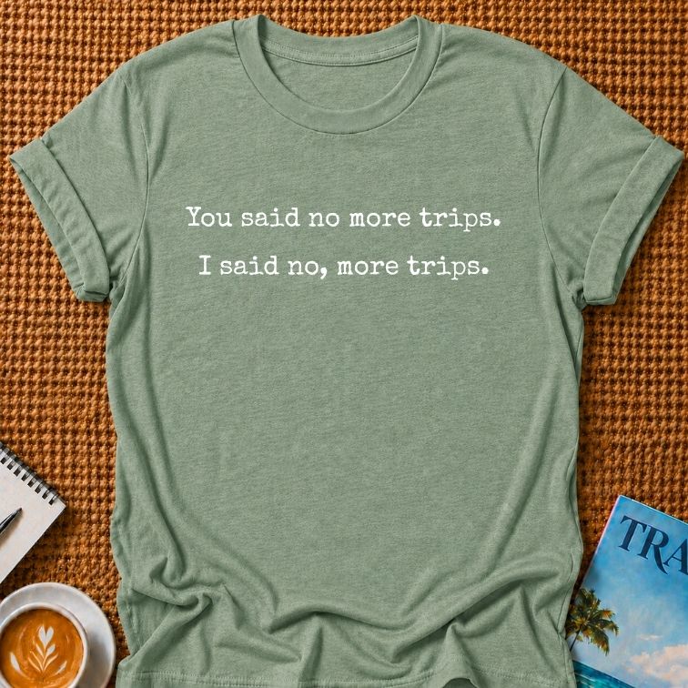 No More Trips T-shirt