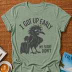 Got Up Early T-shirt