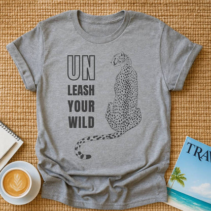 Unleash Your Wild T-Shirt